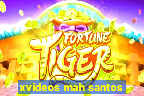 xvideos mah santos